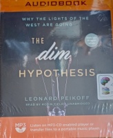 The Dim Hypothesis - Why The Lights of the West are Going Out written by Leonard Peikoff performed by Robin Field on MP3 CD (Unabridged)